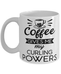 Funny Curling Mug Coffee Gives Me My Curling Powers Coffee Cup 11oz 15oz White