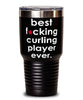 Funny Curling Tumbler B3st F-cking Curling Player Ever 30oz Stainless Steel