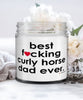 Funny Curly Horse Candle B3st F-cking Curly Horse Dad Ever 9oz Vanilla Scented Candles Soy Wax