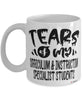 Funny Curriculum and Instruction Specialist Professor Teacher Mug Tears Of My Curriculum and Instruction Specialist Students Coffee Cup White
