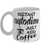 Funny Custodian Mug Instant Custodian Just Add Coffee Cup White