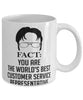 Funny Customer Service Representative Mug Fact You Are The Worlds B3st Customer Service Representative Coffee Cup White