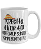 Funny Customer Service Representative Mug Nacho Average Customer Service Representative Coffee Cup 15oz White