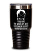 Funny Customer Service Representative Tumbler Fact You Are The Worlds B3st Customer Service Representative 30oz Stainless Steel