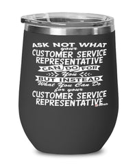 Funny Customer Service Representative Wine Glass Ask Not What Your CSR Can Do For You 12oz Stainless Steel Black