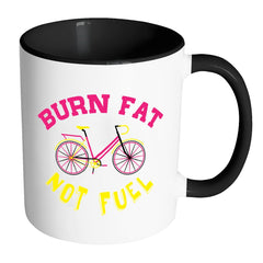 Funny Cycling Cyclist Mug Burn Fat Not Fuel White 11oz Accent Coffee Mugs