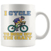 Funny Cycling Mug I Cycle To Burn Off The Crazy 11oz White Coffee Mugs