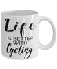 Funny Cycling Mug Life Is Better With Cycling Coffee Cup 11oz 15oz White