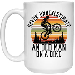 Funny Cycling Mug Never Underestimate An Old Man On A Bike Coffee Cup 15oz White 21504