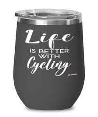 Funny Cycling Wine Glass Life Is Better With Cycling 12oz Stainless Steel Black