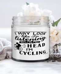 Funny Cyclist Candle I May Look Like I'm Listening But In My Head I'm Cycling 9oz Vanilla Scented Candles Soy Wax