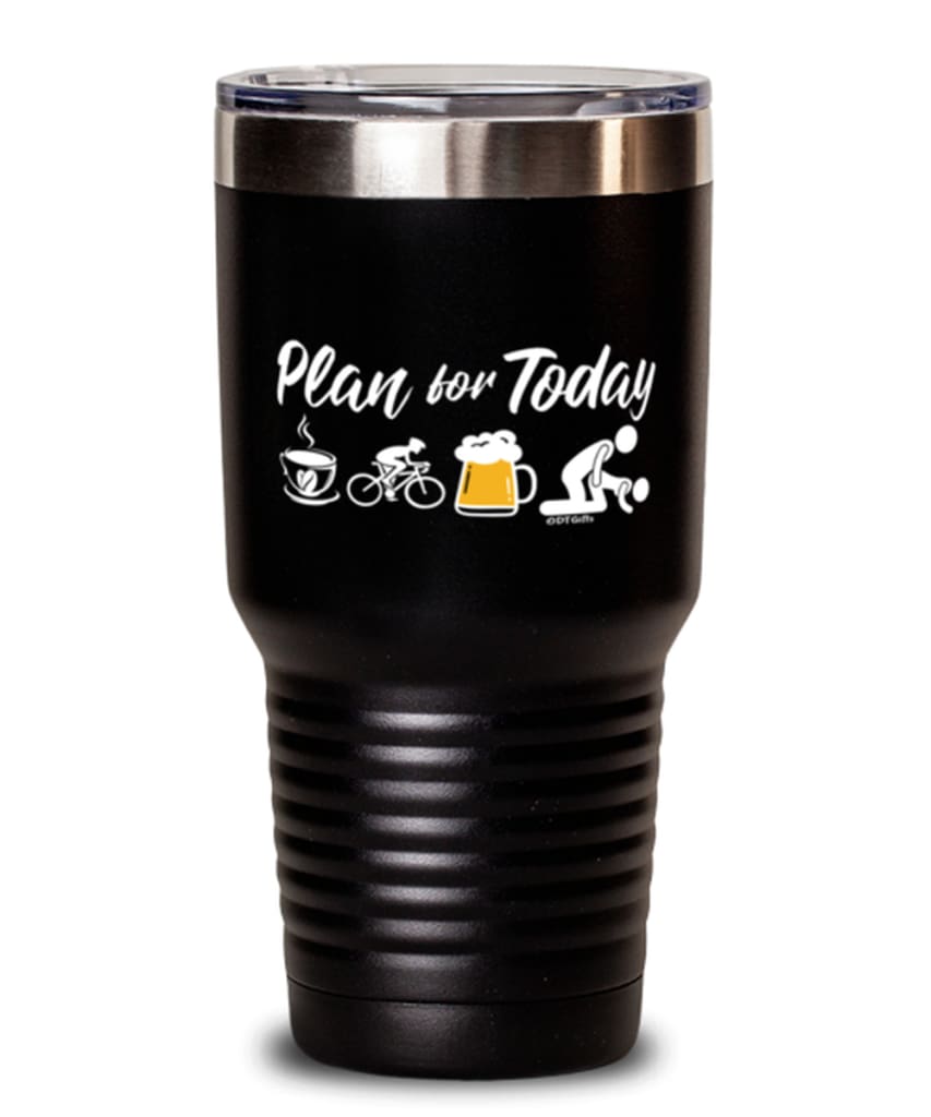Funny Cyclist Tumbler Adult Humor Plan For Today Cycling 30oz Stainless Steel