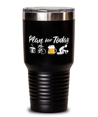 Funny Cyclist Tumbler Adult Humor Plan For Today Track Cycling 30oz Stainless Steel