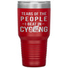 Funny Cyclist Tumbler Tears Of The People I Beat In Cycling Laser Etched 30oz Stainless Steel Tumbler