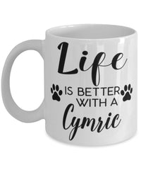 Funny Cymric Cat Mug Life Is Better With A Cymric Coffee Cup 11oz 15oz White