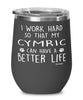 Funny Cymric Cat Wine Glass I Work Hard So That My Cymric Can Have A Better Life 12oz Stainless Steel Black