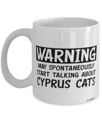 Funny Cyprus Cat Mug Warning May Spontaneously Start Talking About Cyprus Cats Coffee Cup White