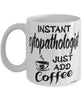 Funny Cytopathologist Mug Instant Cytopathologist Just Add Coffee Cup White