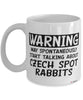Funny Czech Spot Rabbit Mug Warning May Spontaneously Start Talking About Czech Spot Rabbits Coffee Cup White