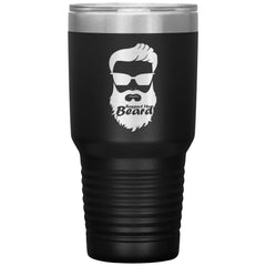 Funny Dad Beard Tumbler Respect The Beard Laser Etched 30oz Stainless Steel Tumbler