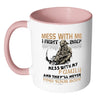 Funny Dad Mug Mess With Me I Fight Back White 11oz Accent Coffee Mugs