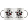Funny Dad Mug So You Want To Date My Daughter 11oz White Coffee Mugs