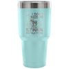 Funny Dad Travel Mug I Dont Need No 30 oz Stainless Steel Tumbler