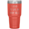 Funny Dad Tumbler From Son I Used To Live In Your Balls Laser Etched 30oz Stainless Steel Tumbler