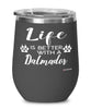 Funny Dalmador Dog Wine Glass Life Is Better With A Dalmador 12oz Stainless Steel