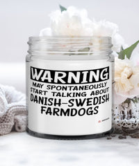 Funny Danish-Swedish Farmdog Candle Warning May Spontaneously Start Talking About Danish-Swedish Farmdogs 9oz Vanilla Scented Candles Soy Wax