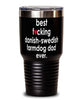 Funny Danish-Swedish FarmDog Tumbler B3st F-cking Danish-Swedish Farmdog Dad Ever 30oz Stainless Steel