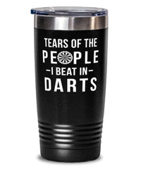 Funny Dart Player Tumbler Tears Of The People I Beat In Darts Tumbler 20oz Stainless Steel