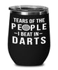 Funny Dart Player Wine Tumbler Gift Tears Of The People I Beat In Darts Stemless Wine Glass 12oz Stainless Steel