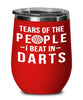 Funny Dart Player Wine Tumbler Gift Tears Of The People I Beat In Darts Stemless Wine Glass 12oz Stainless Steel