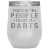 Funny Dart Player Wine Tumbler Gift Tears Of The People I Beat In Darts Stemless Wine Glass 12oz Stainless Steel Laser Etched