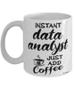 Funny Data Analyst Mug Instant Data Analyst Just Add Coffee Cup White