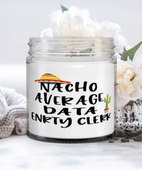 Funny Data Entry Clerk Candle Nacho Average Data Entry Clerk 9oz Vanilla Scented Candles Soy Wax