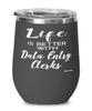 Funny Data Entry Clerk Wine Glass Life Is Better With Data Entry Clerks 12oz Stainless Steel Black