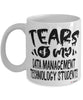 Funny Data Management Technology Professor Teacher Mug Tears Of My Data Management Technology Students Coffee Cup White