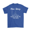 Funny Data Scientist T Shirt Nice Story Now Show Me The Data Men's Gildan Tshirt Royal Blue
