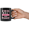 Funny Daughter Mug My Dad Eats Boyfriends For Breakfast 11oz Black Coffee Mugs