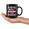 Funny Daughter Mug My Dad Eats Boyfriends For Breakfast 11oz Black Coffee Mugs