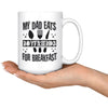 Funny Daughter Mug My Dad Eats Boyfriends For Breakfast 15oz White Coffee Mugs