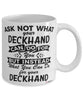 Funny Deckhand Mug Ask Not What Your Deckhand Can Do For You Coffee Cup 11oz 15oz White
