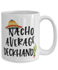 Funny Deckhand Mug Nacho Average Deckhand Coffee Cup 15oz White