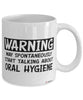 Funny Dental Hygienist Mug Warning May Spontaneously Start Talking About Oral Hygiene Coffee Cup White