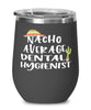 Funny Dental Hygienist Wine Tumbler Nacho Average Dental Hygienist Wine Glass Stemless 12oz Stainless Steel