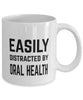 Funny Dentist Mug Easily Distracted By Oral Health Coffee Mug 11oz White