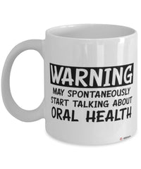 Funny Dentist Mug Warning May Spontaneously Start Talking About Oral Health Coffee Cup White