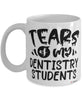 Funny Dentistry Professor Teacher Mug Tears Of My Dentistry Students Coffee Cup White